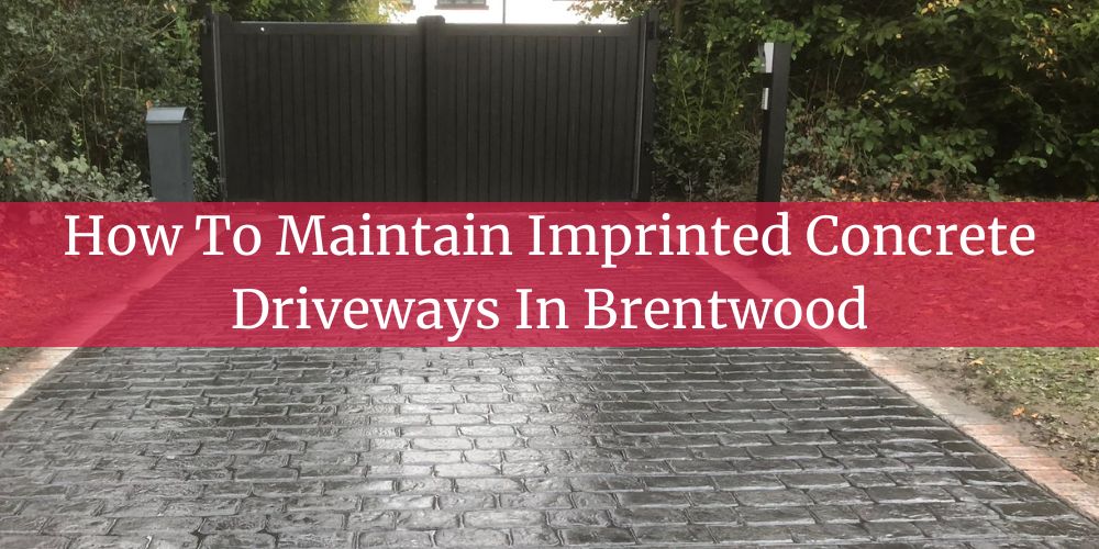 blog/how-to-maintain-imprinted-concrete-driveways-in-brentwood.jpg