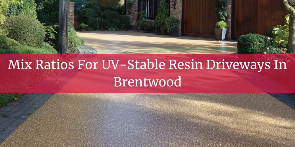 blog/mix-ratios-for-uv-stable-resin-driveways-in-brentwood.jpg