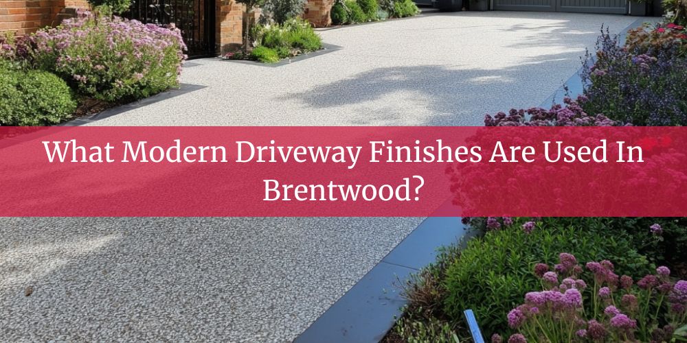 blog/what-modern-driveway-finishes-are-used-in-brentwood.jpg